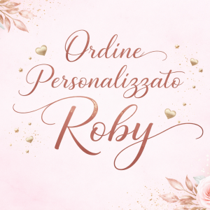 Ordine Personalizzato Roby